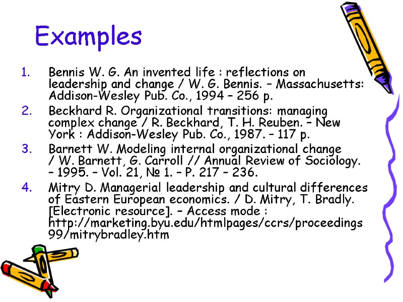 Examples  Bennis W. G. An invented life : reflections on leadership and change